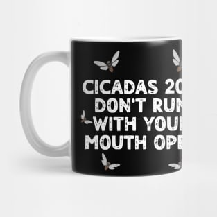 Cicadas 2024 Don't Run With Your Mouth Open Brood XIII Funny Mug